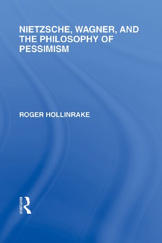 Nietzsche Wagner And The Philosophy Of Pessimism Roger Hollinrake
