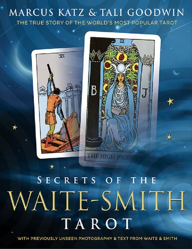 Secrets Of The Waitesmith Tarot The True Story Of The Worlds Most Popular Tarot Illustrated Marcus Katz