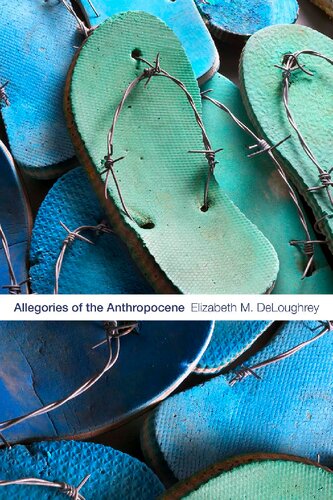Allegories Of The Anthropocene Elizabeth M Deloughrey