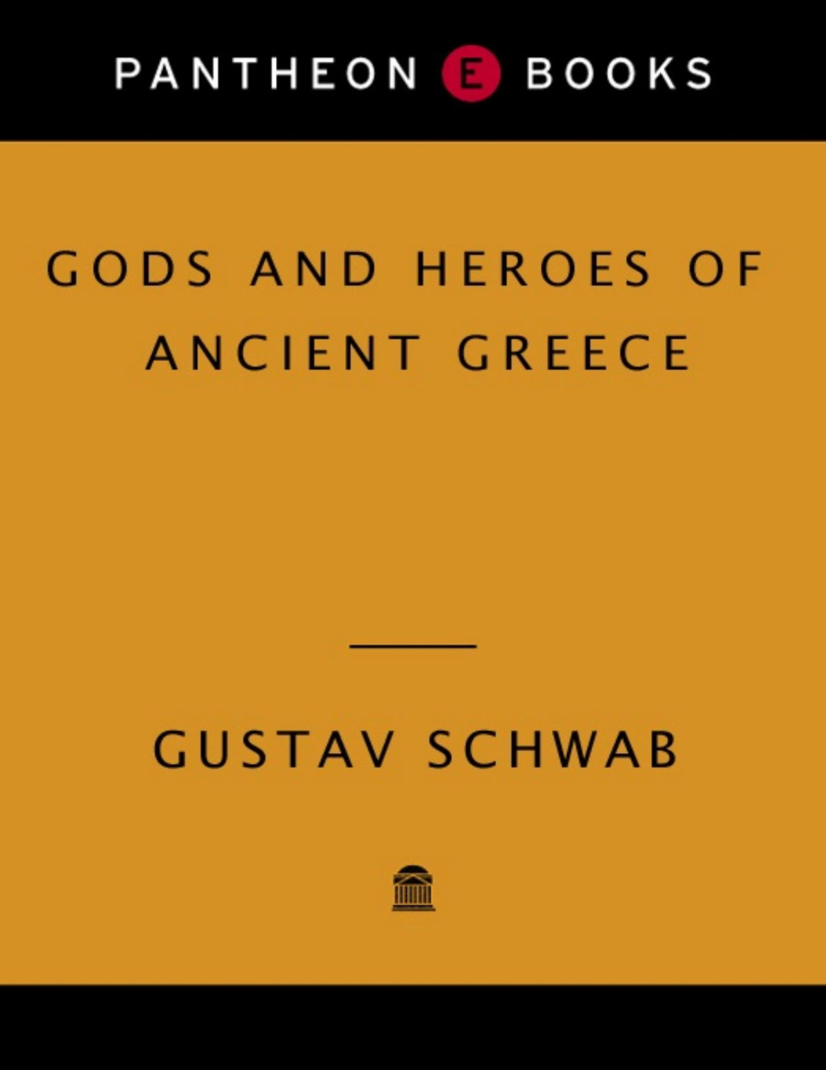 Gods And Heroes Of Ancient Greece Gustav Schwab