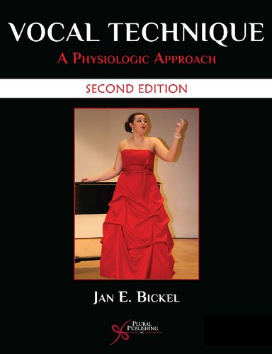 Vocal Technique A Physiologic Approach 2nd Edition Jan E Bickel