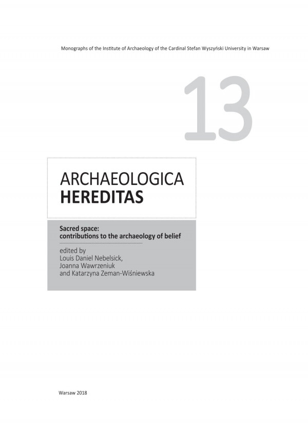 Sacred Space Contributions To The Archaeology Of Belief Louis Daniel Nebelsick