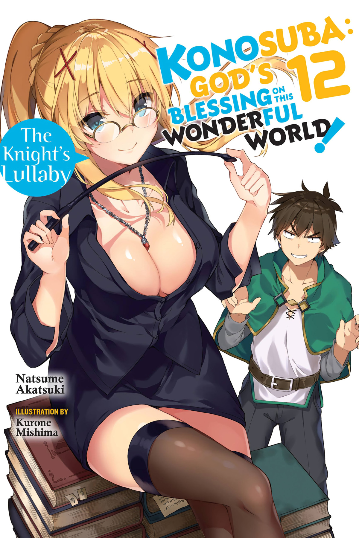Konosuba Gods Blessing On This Wonderful World Vol 12 The Knights Lullaby Natsume Akatsuki And Kurone Mishima Kurone Mishima Akatsuki
