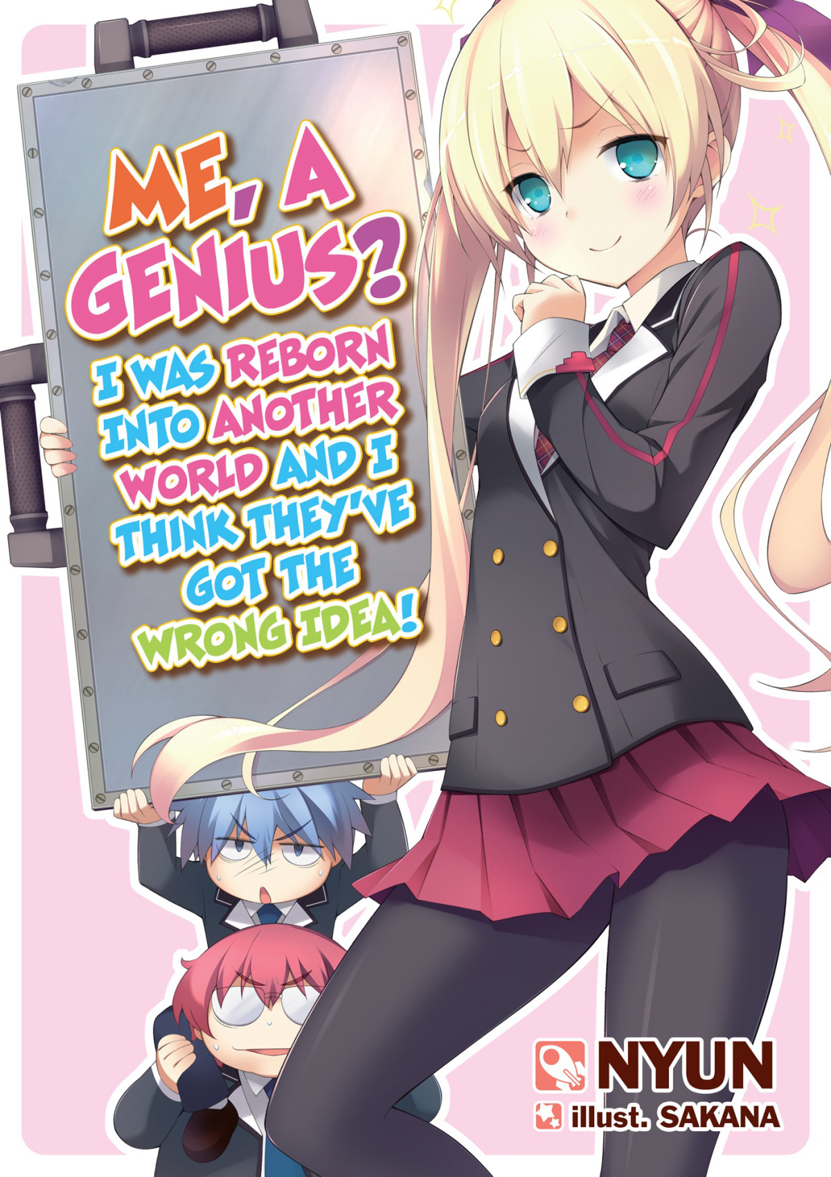 Me A Genius I Was Reborn Into Another World And I Think Theyve Got The Wrong Idea Volume 1 Nyun Nyun