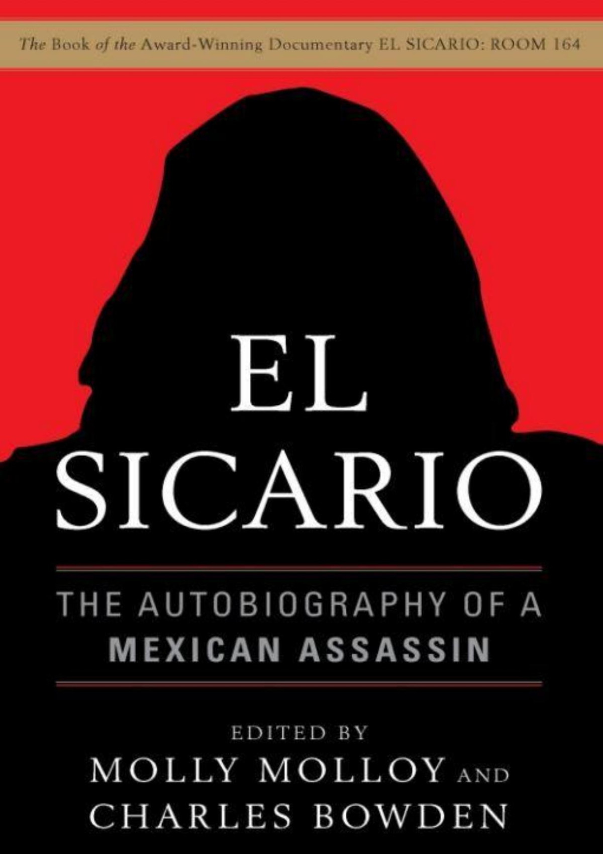 El Sicario The Autobiography Of A Mexican Assassin Molly Molloy Editor
