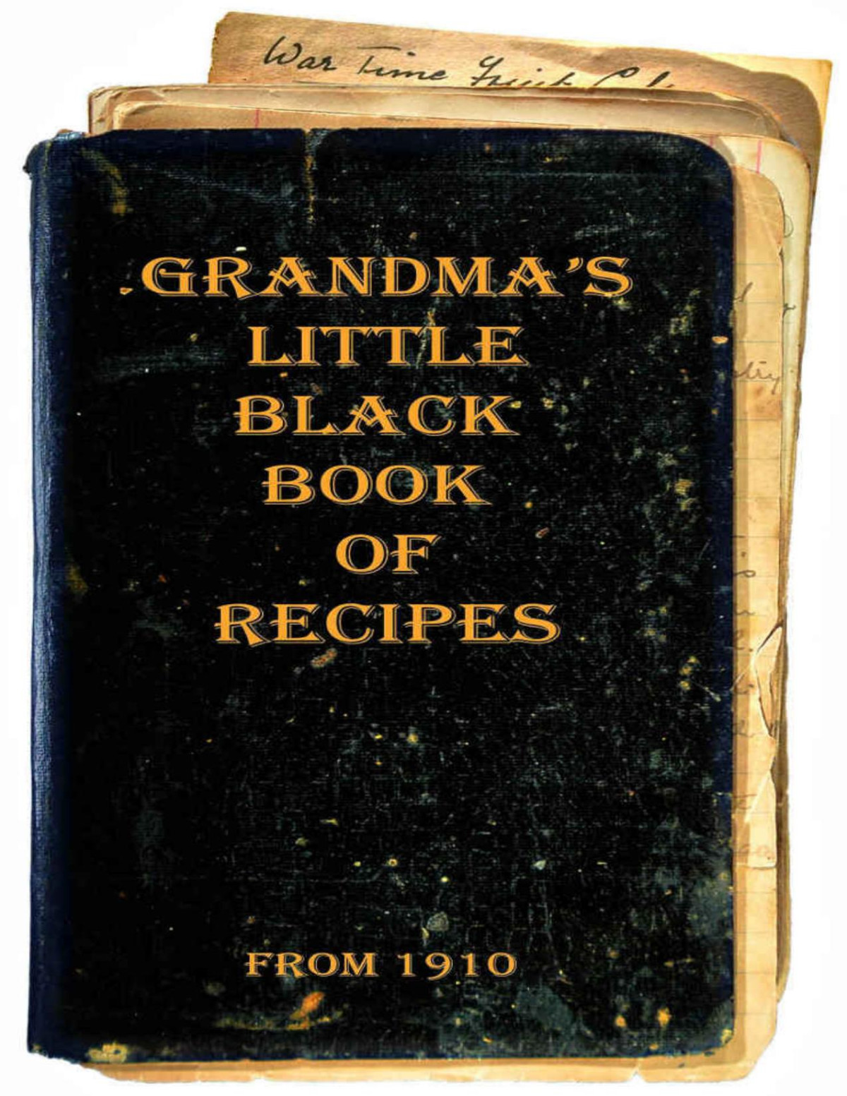 Grandmas Little Black Book Of Recipes From 1910 Les Dale Dale