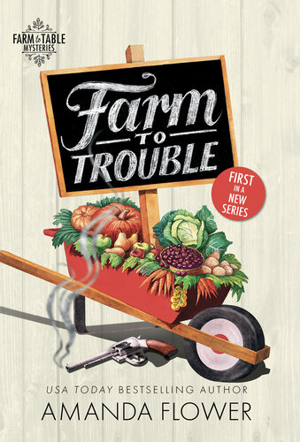 Farm To Trouble Amanda Flower Flower Amanda