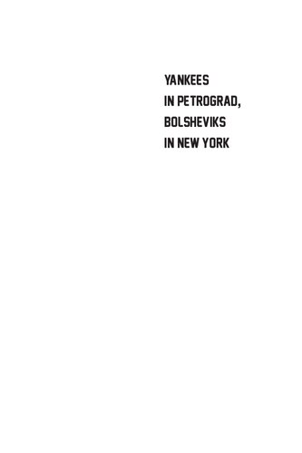 Yankees In Petrograd Bolsheviks In New York America And Americans In Russian Literary Perception Milla Fedorova