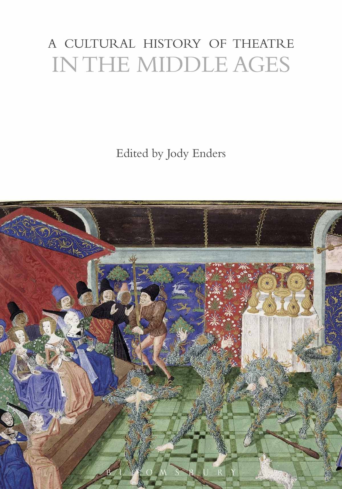 A Cultural History Of Theatre In The Middle Ages Jody Enders
