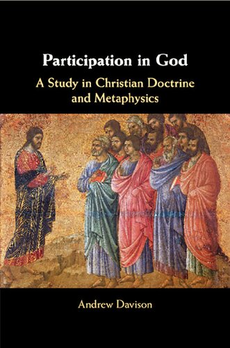 Participation In God A Study In Christian Doctrine And Metaphysics Andrew Davison