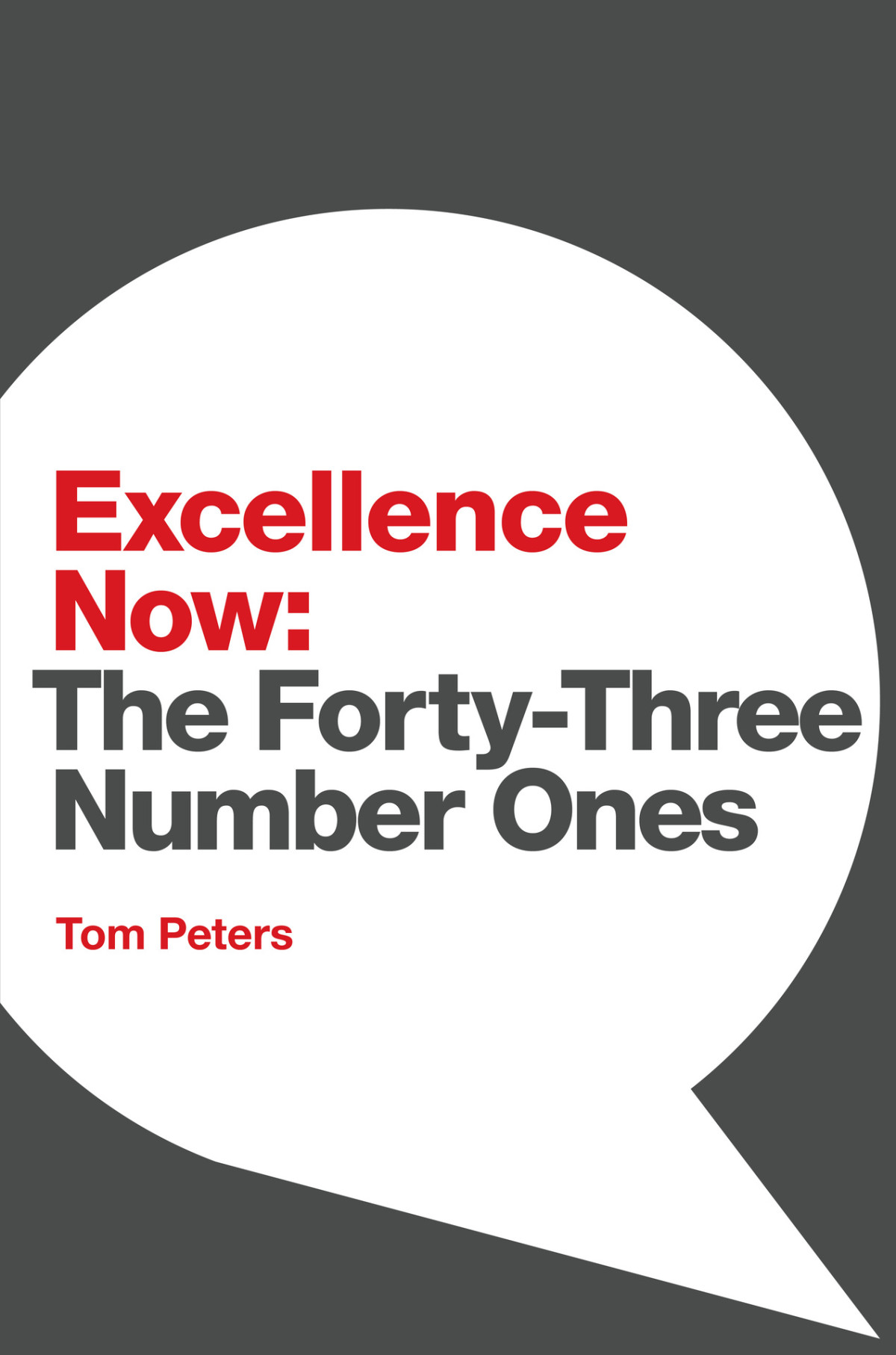 Excellence Now The Fortythree Number Ones Tom Peters Peters