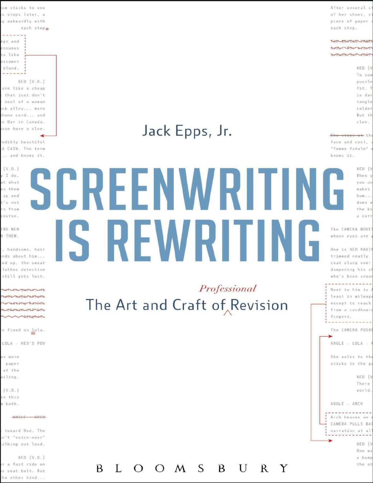 Screenwriting Is Rewriting The Art And Craft Of Professional Revision Jack Epps