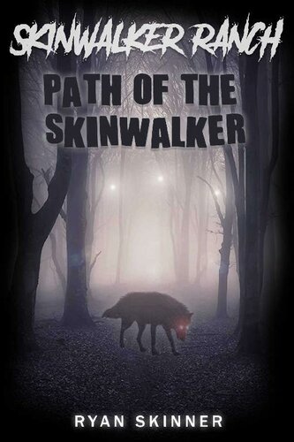 Skinwalker Ranch Path Of The Skinwalker 1st Edition Ryan T Skinner