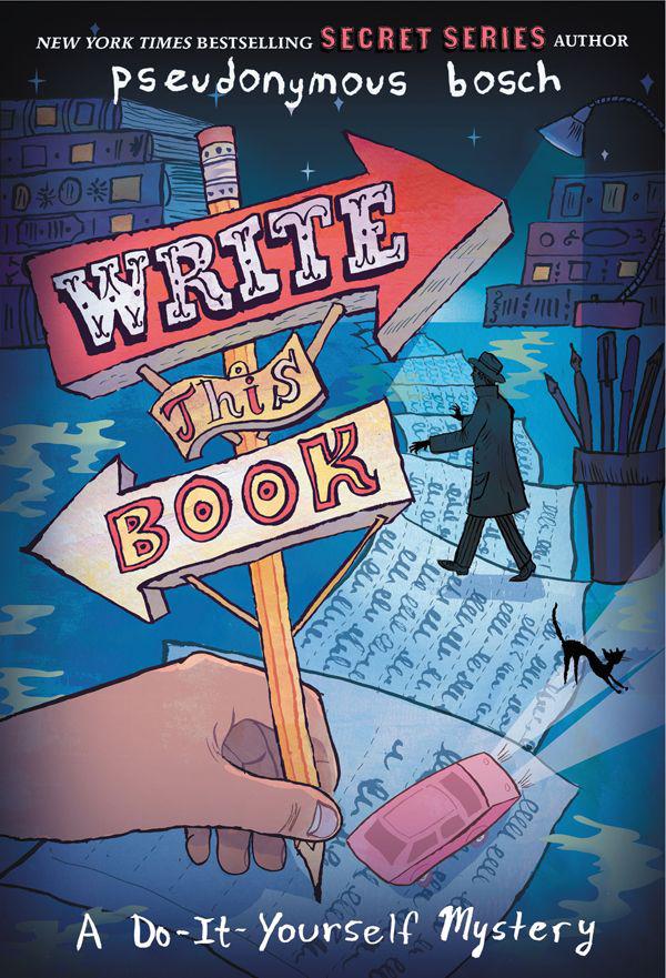 Write This Book A Doityourself Mystery The Secret Series Pseudonymous Bosch Bosch