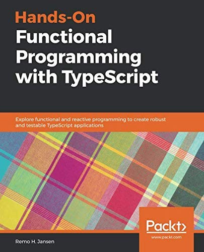 Handson Functional Programming With Typescript 1st Edition Remo H Jansen