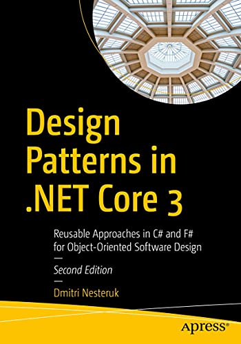 Design Patterns In Net Core 3 2nd Edition Dmitri Nesteruk