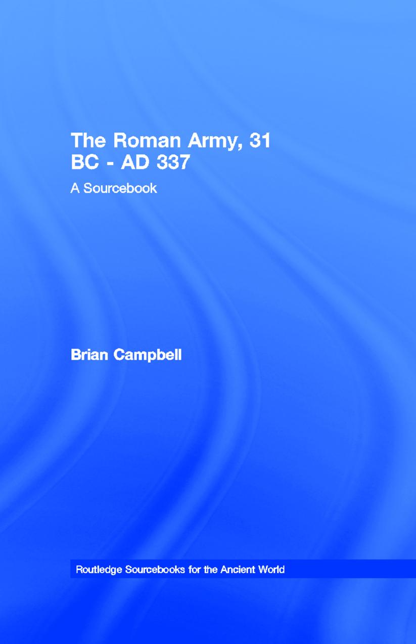 The Roman Army 31 Bc Ad 337 A Sourcebook Brian Campbell Campbell