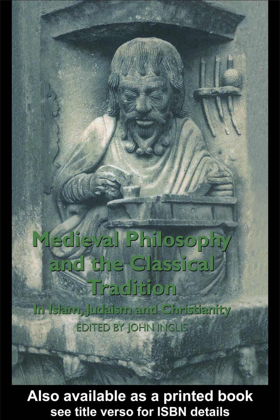 Medieval Philosophy And The Classical Tradition In Islam Judaism And Christianity John Inglis Inglis