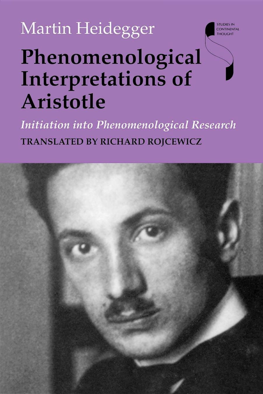 Phenomenological Interpretations Of Aristotle Initiation Into Phenomenological Research Martin Heidegger Heidegger