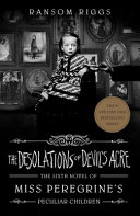 The Desolations Of Devils Acre Miss Peregrines Peculiar Children Ransom Riggs
