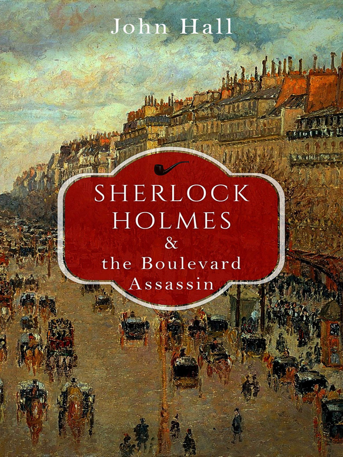 Sherlock Holmes And The Boulevard Assassin John Hall Hall John