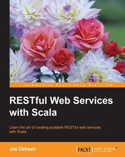 Restful Web Services With Scala 1st Edition Jos Dirksen