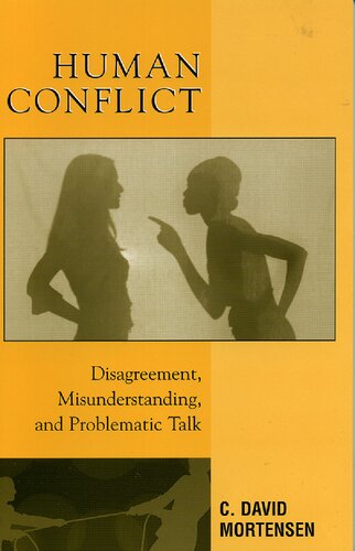 Human Conflict Disagreement Misunderstanding And Problematic Talk C David Mortensen Mortensen