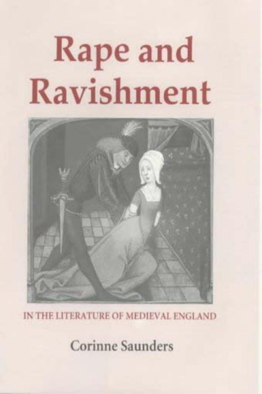 Rape And Ravishment In The Literature Of Medieval England Corinne J Saunders Saunders