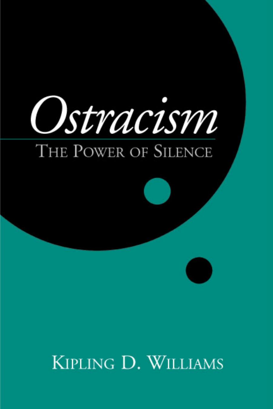 Ostracism The Power Of Silence Kipling D Williams Williams