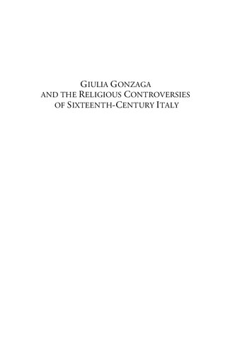 Giulia Gonzaga And The Religious Controversies Of Sixteenthcentury Italy Camilla Russell Russell