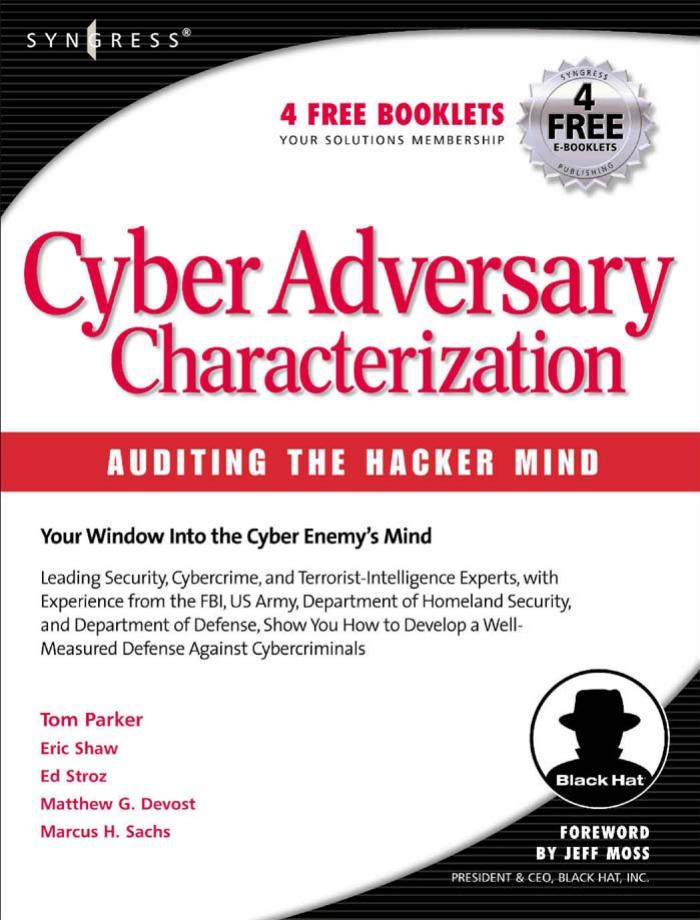 Cyber Adversary Characterization Auditing The Hacker Mind Tom Parker Marcus Sachs Eric Shaw Ed Stroz Parker