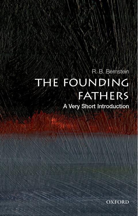 The Founding Fathers A Very Short Introduction R B Bernstein Bernstein