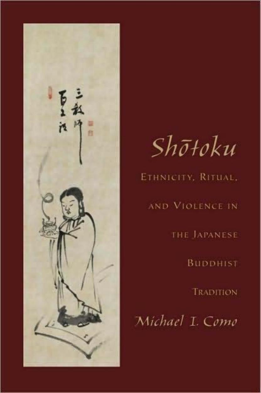 Shotoku Ethnicity Ritual And Violence In The Japanese Buddhist Tradition Michael Como Como