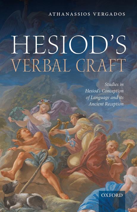 Hesiods Verbal Craft Studies In Hesiods Conception Of Language And Its Ancient Reception Athanassios Vergados Vergados