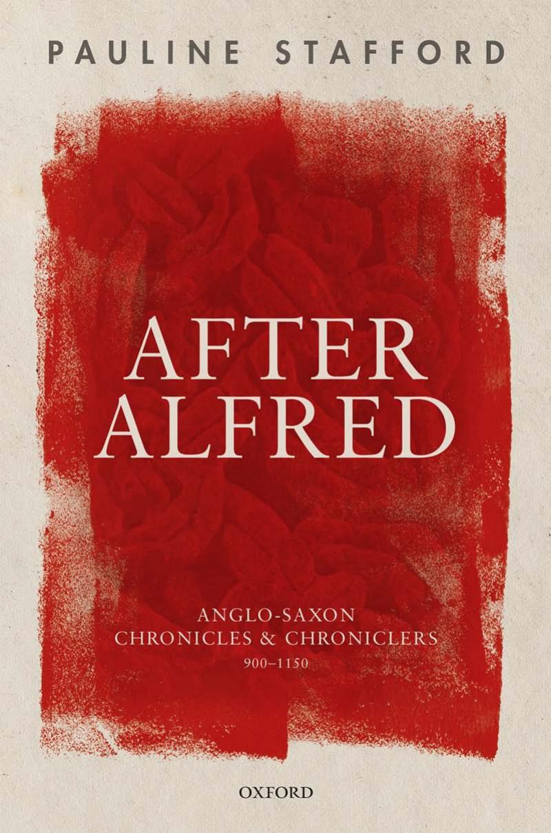 After Alfred Anglosaxon Chronicles And Chroniclers 9001150 Pauline Stafford Stafford