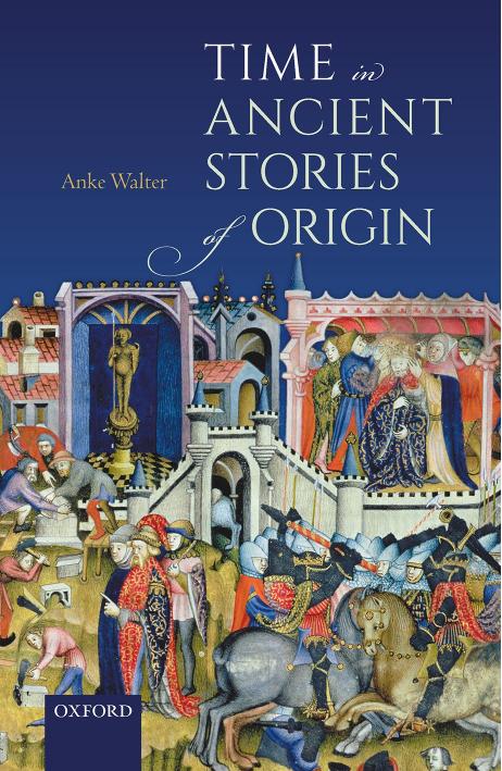 Time In Ancient Stories Of Origin Anke Walter Walter Anke