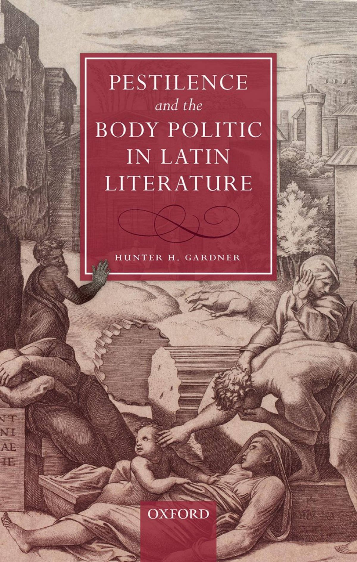 Pestilence And The Body Politic In Latin Literature Hunter H Gardner Gardner