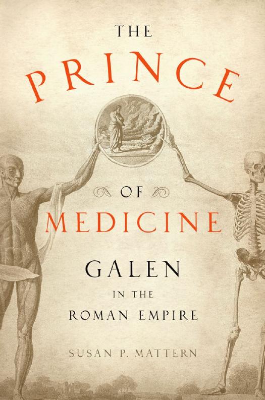 The Prince Of Medicine Galen In The Roman Empire Susan P Mattern