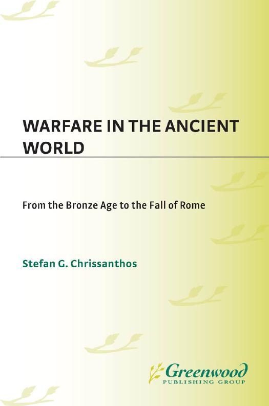 Warfare In The Ancient World From The Bronze Age To The Fall Of Rome Stefan G Chrissanthos Chrissanthos