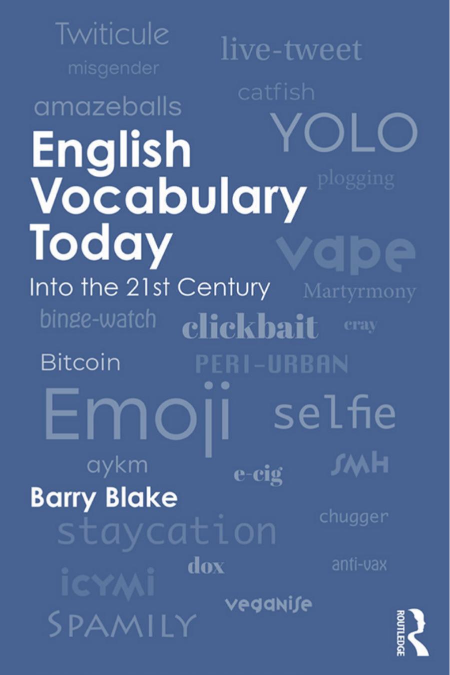 English Vocabulary Today Into The 21st Century Barry J Blake Blake