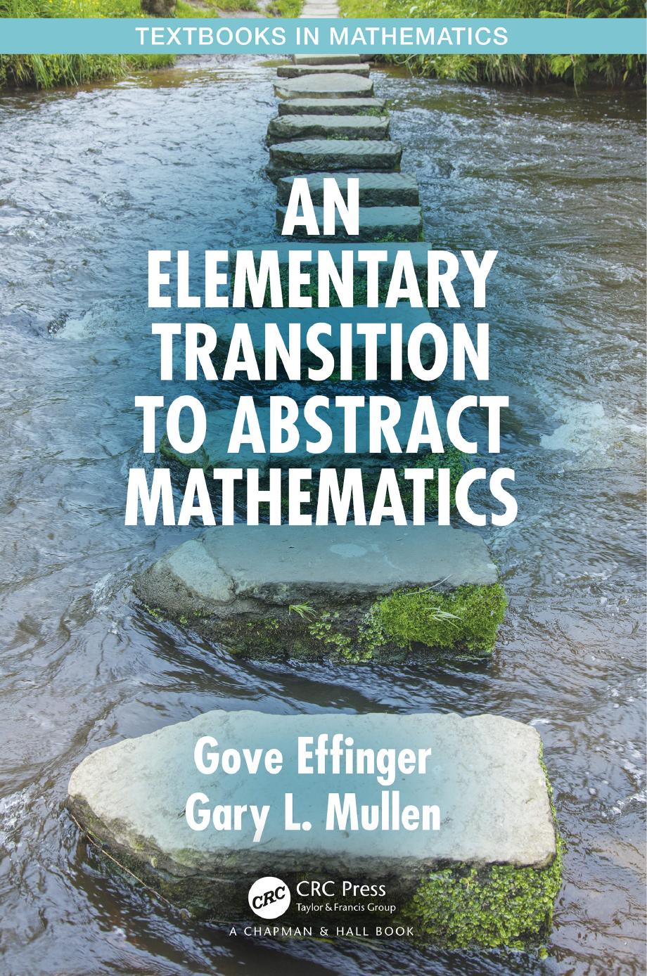 An Elementary Transition To Abstract Mathematics Gove W Effinger Gary L Mullen Effinger