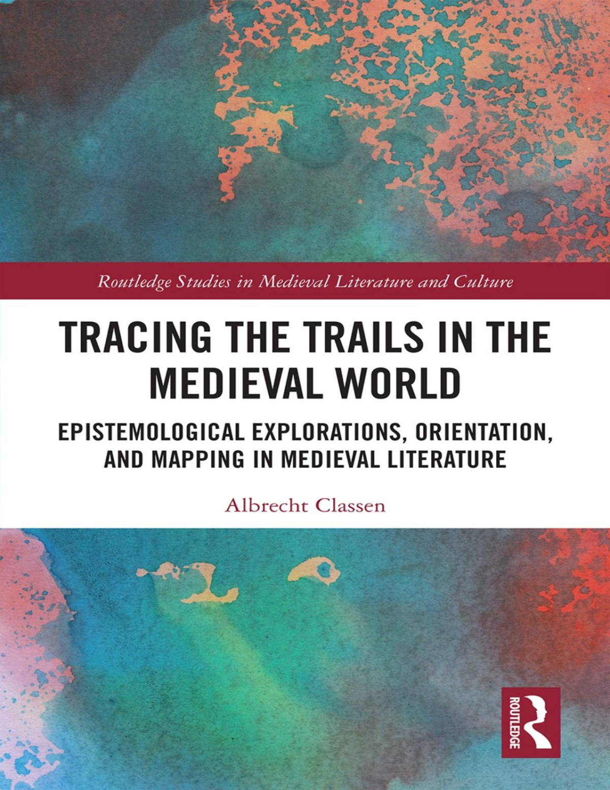 Tracing The Trails In The Medieval World Taylor Francis Group Taylor Group
