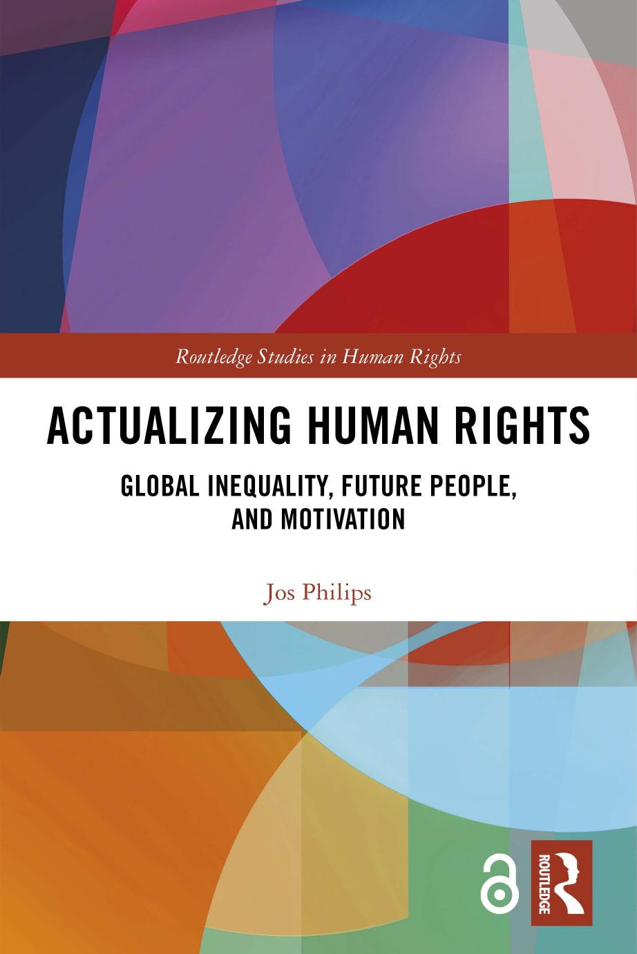 Actualizing Human Rights Global Inequality Future People And Motivation Jos Philips Philips