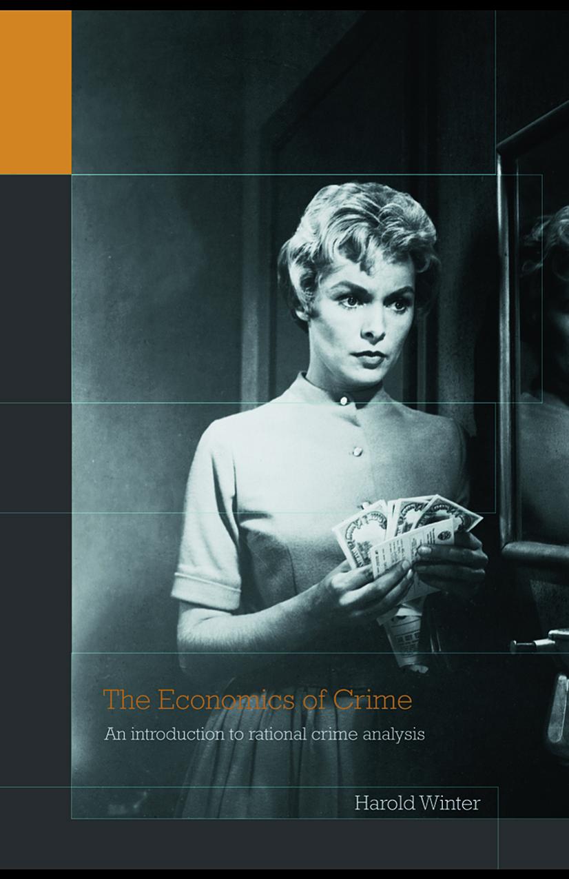 The Economics Of Crime An Introduction To Rational Crime Analysis Harold Winter Winter