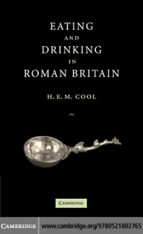Eating And Drinking In Roman Britain H E M Cool Cool H E M