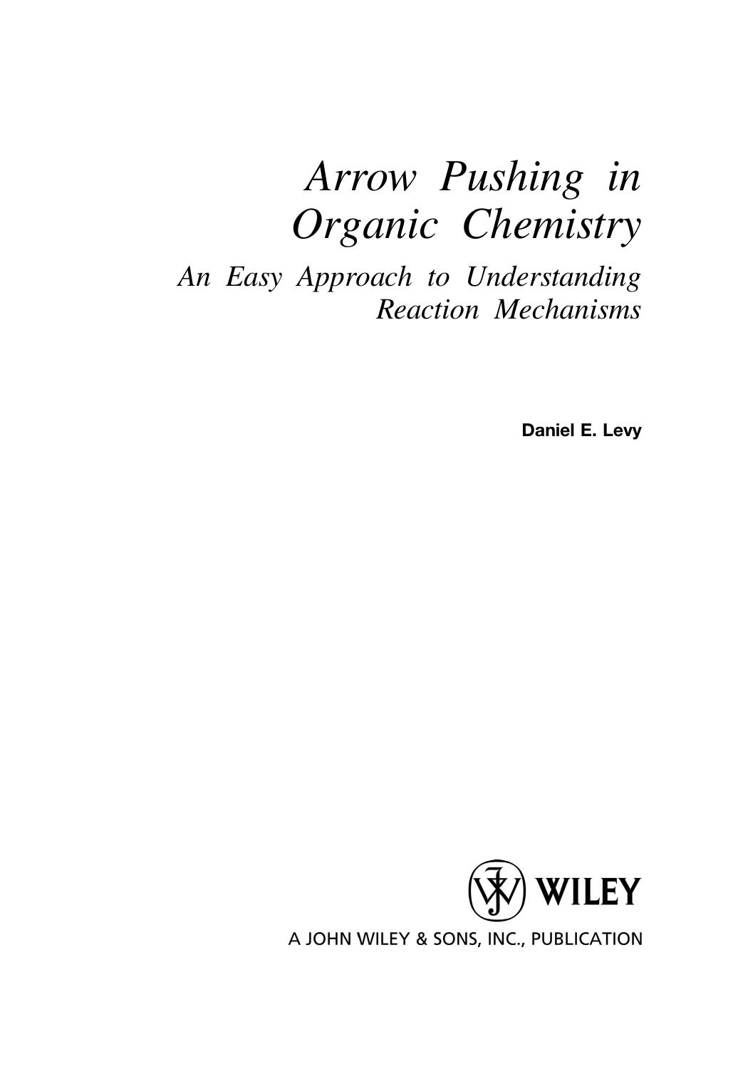 Arrowpushing In Organic Chemistry An Easy Approach To Understanding Reaction Mechanisms Daniel E Levy Levy