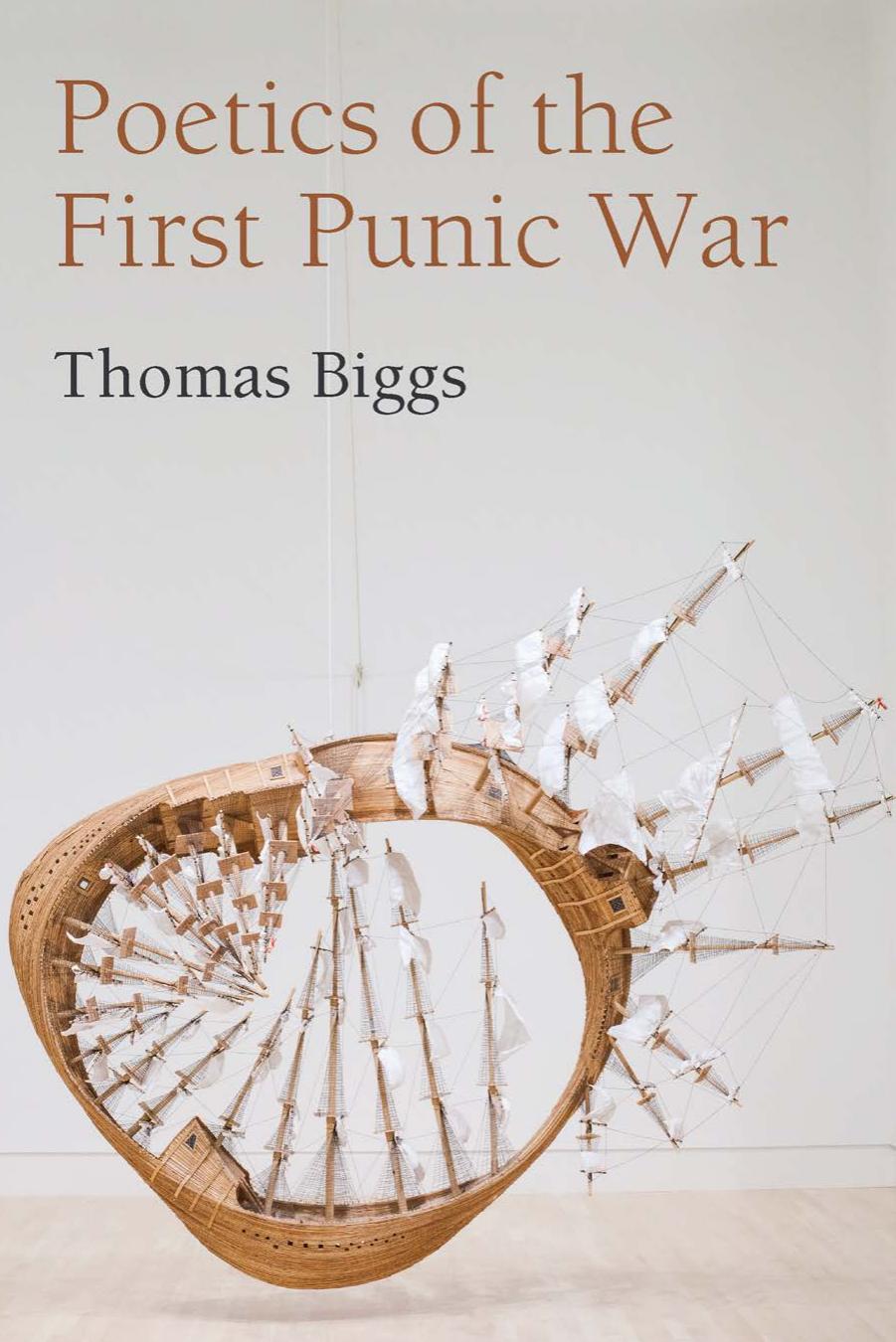 Poetics Of The First Punic War Thomas Biggs Biggs Thomas