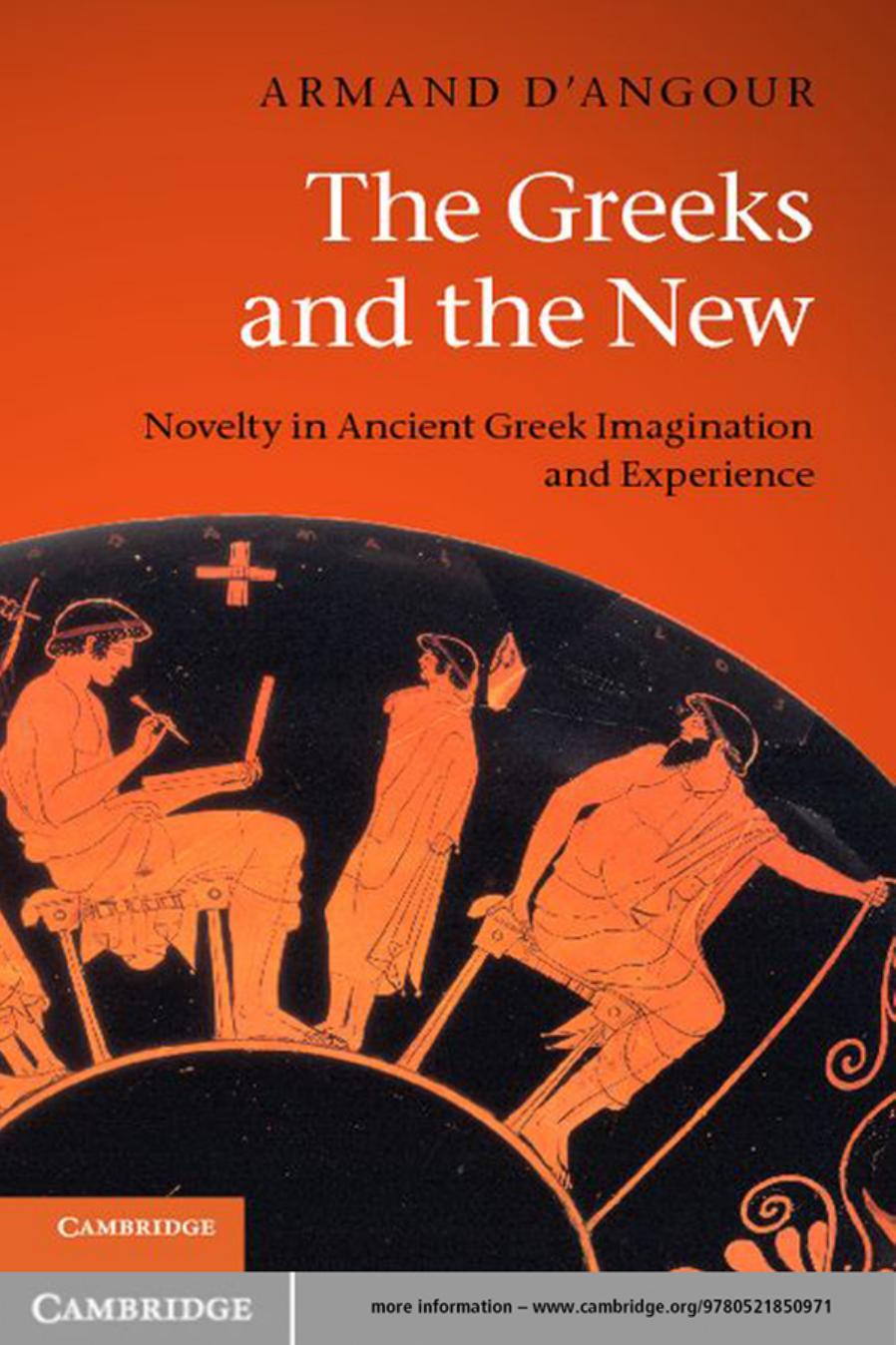 The Greeks And The New Novelty In Ancient Greek Imagination And Experience Armand Dangour Dangour