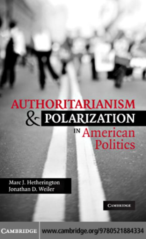 Authoritarianism And Polarization In American Politics Marc J Hetherington Jonathan D Weiler Hetherington