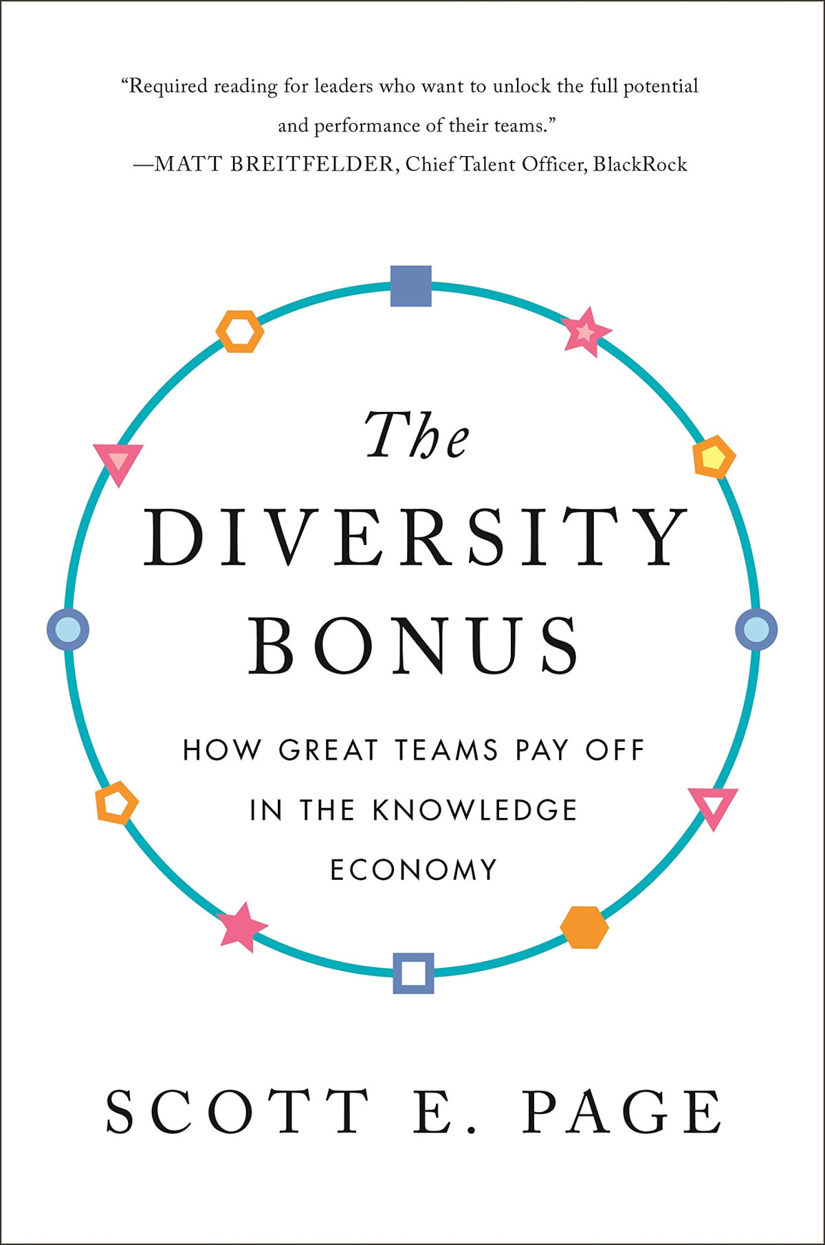 The Diversity Bonus How Great Teams Pay Off In The Knowledge Economy Scott E Page